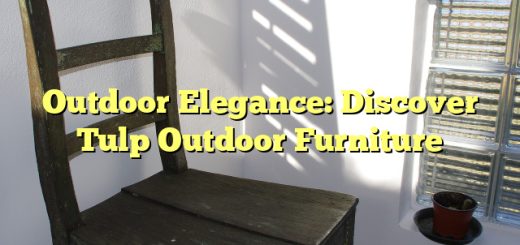 Outdoor Elegance: Discover Tulp Outdoor Furniture 